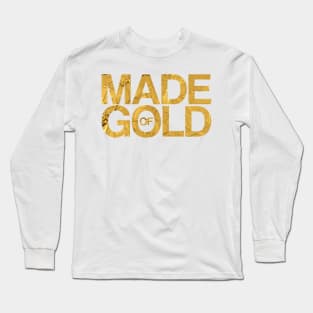 MADE of GOLD. Long Sleeve T-Shirt